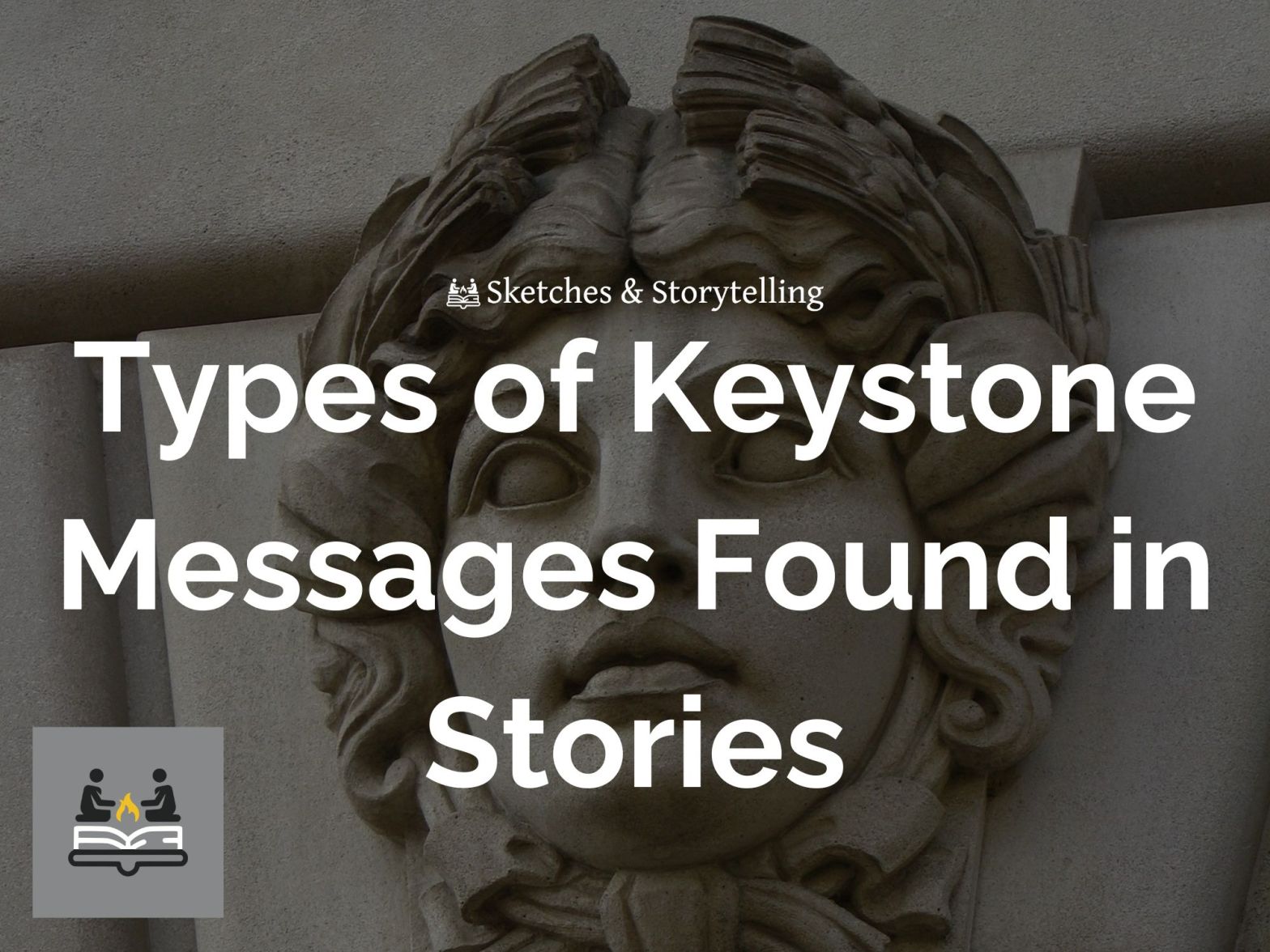 Sketches & Storytelling - Types of Keystone Messages Found in Stories