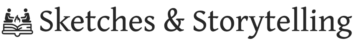 Sketches & Storytelling – Art, Illustration, and Storytelling
